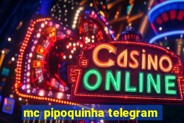 mc pipoquinha telegram